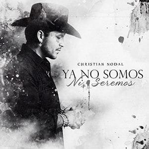 Christian Nodal – “Ya no somos ni seremos” - Pontik® Radio 