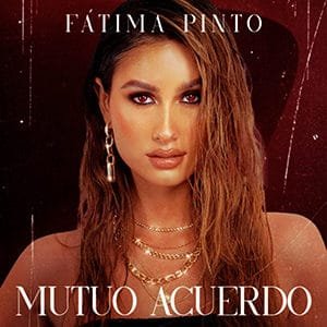 Fátima Pinto – “Mutuo acuerdo” - Pontik® Radio 