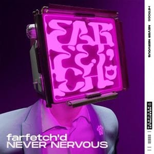 farfetch’d - Never Nervous - Pontik® Radio