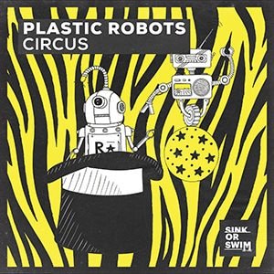 Plastic Robots - Circus - Pontik® Radio 