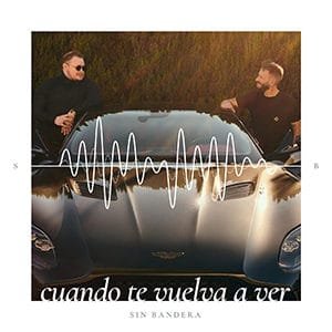Sin Bandera - Cuando te vuelva a ver - Pontik® Radio 