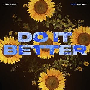Felix Jaehn - Do it Better (feat Zoe Wees) - Pontik® Radio 