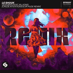 le Shuuk - Goodbye (feat. Xillions) [Crude Intentions & Dr. Rude Remix] - Pontik® Radio 