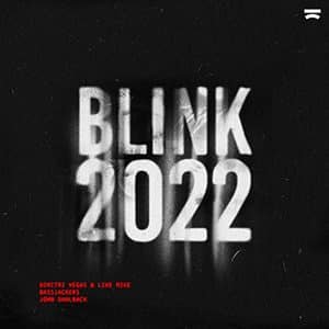 Dimitri Vegas & Like Mike, Bassjackers, John Dahlback: Blink 2022 - Pontik® Radio 