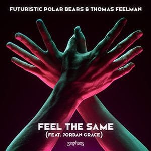 Futuristic Polar Bears & Thomas Feelman - Feel The Same (feat. Jordan Grace) - Pontik® Radio 