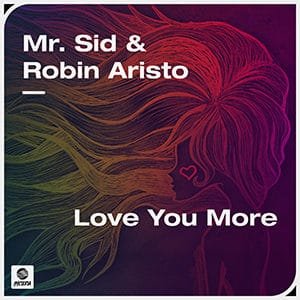 Mr. Sid & Robin Aristo - Love You More - Pontik® Radio 