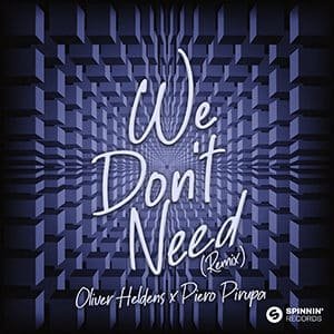 Oliver Heldens x Piero Pirupa - We Don't Need (Remix) - Pontik® Radio   