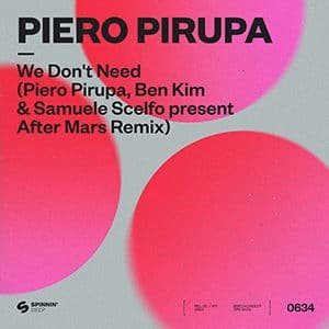 Piero Pirupa - We Don't Need (Piero Pirupa, Ben Kim & Samuele Scelfo present After Mars Remix) - Pontik® Radio 