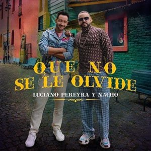 Luciano Pereyra y Nacho - Que no se le olvide - Pontik® Radio 