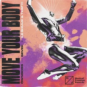 Öwnboss, Sevek – Move Your Body (Le Shuuk & Tesfy Remix) - Pontik® Radio 