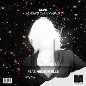 SLVR - Always On My Mind (feat. Nelson Elle) - Pontik® Radio 