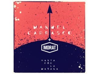 Hasta por la Mañana Manuel Carrasco y Morat Nueva Versión